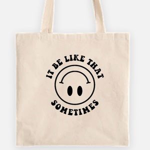 It be like that sometimes tote bag